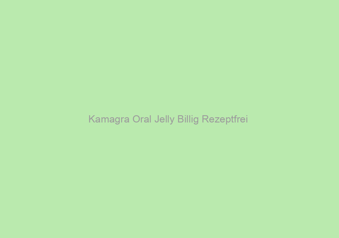 Kamagra Oral Jelly Billig Rezeptfrei / Bästa Stället Att Köpa Generiska Läkemedel